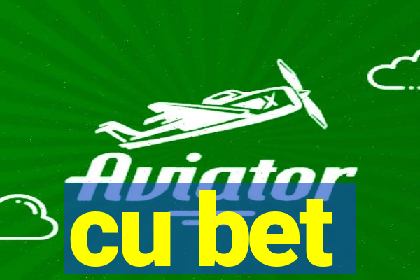 cu bet